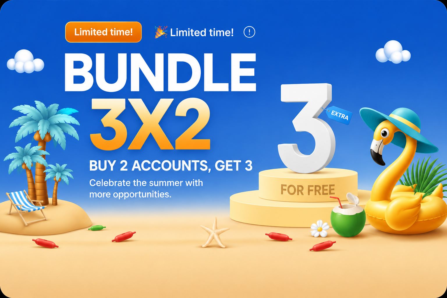 Bundle 3X2 — Buy 2 accounts, get 3 free. Celebrate the summer with more opportunities.